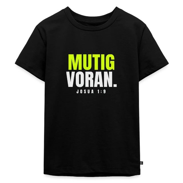 Mutig voran – Josua 1,9 auf Kinder Premium Bio T-Shirt in Schwarz, Vorderansicht
