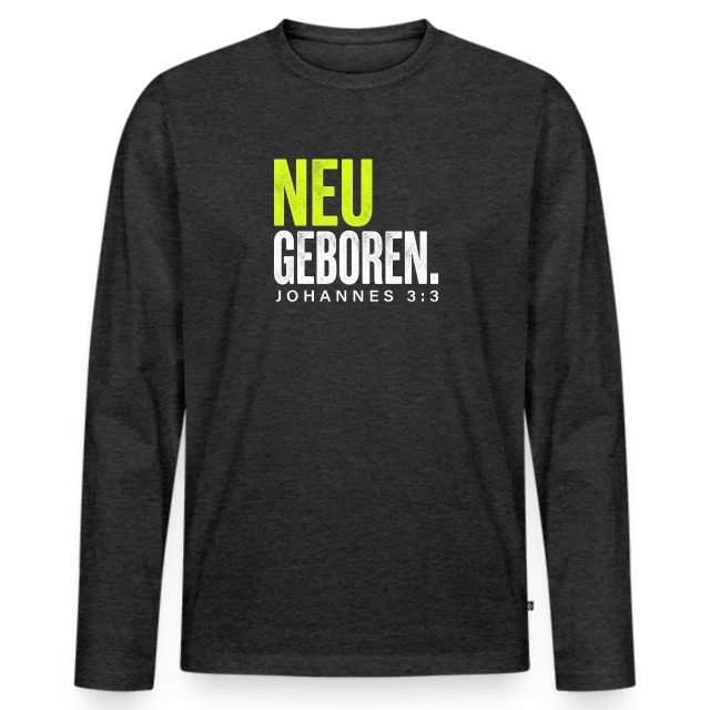 Neu geboren – Johannes 3,3 auf Männer Premium Bio Langarmshirt in Anthrazit meliert, Vorderansicht