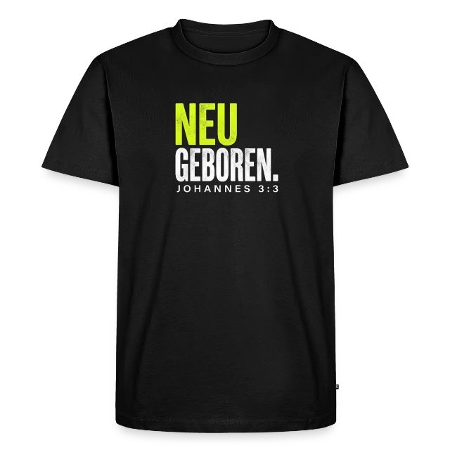 Neu geboren – Johannes 3,3 auf Männer Premium Bio T-Shirt in Schwarz, Vorderansicht