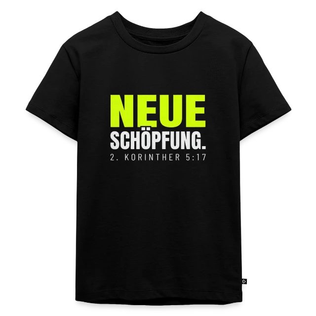 Neue Schöpfung – 2. Korinther 5,17 auf Kinder Premium Bio T-Shirt in Schwarz, Vorderansicht
