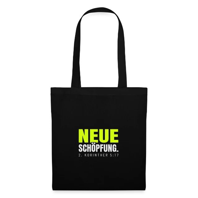 Neue Schöpfung – 2. Korinther 5,17 auf Stoffbeutel in Schwarz, Vorderansicht