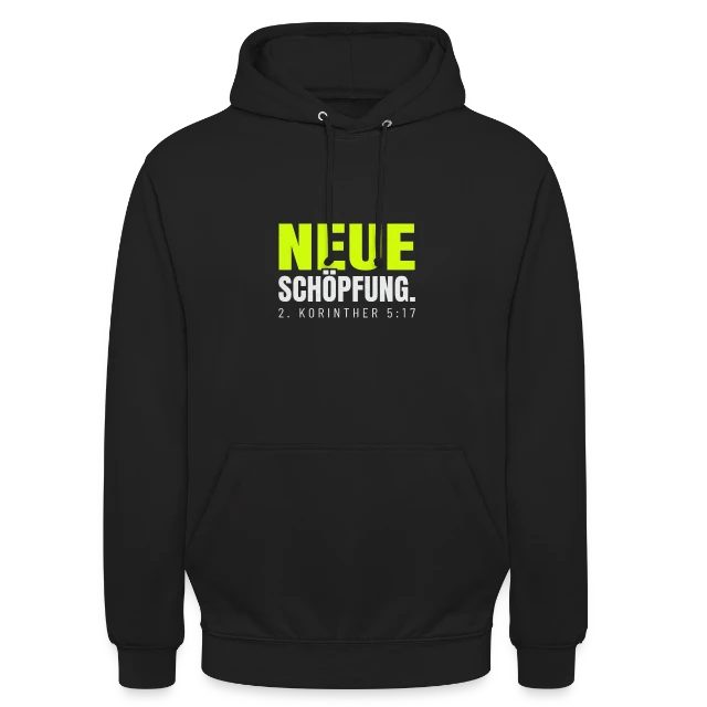 Neue Schöpfung – 2. Korinther 5,17 auf Unisex Hoodie in Schwarz, Vorderansicht