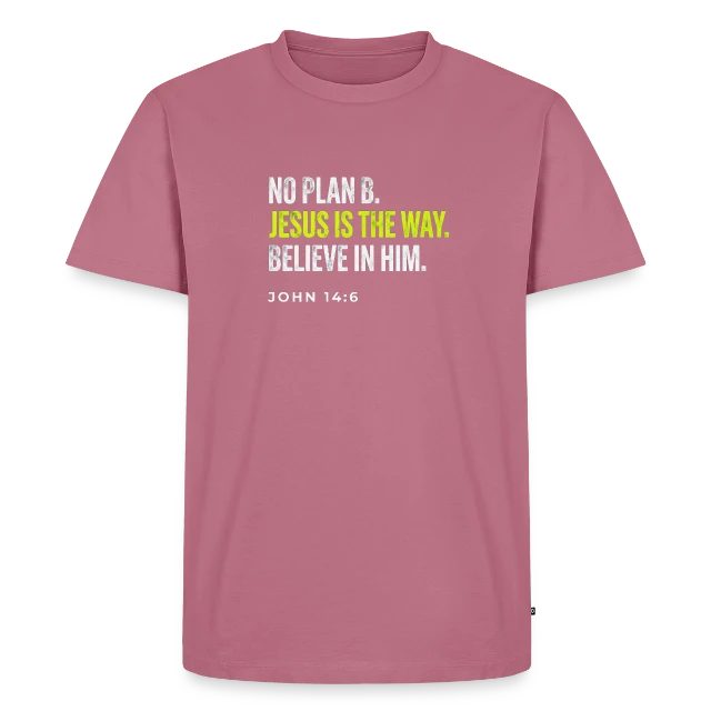 No Plan B – John 14:6 auf Männer Premium Bio T-Shirt in Mauve, Vorderansicht