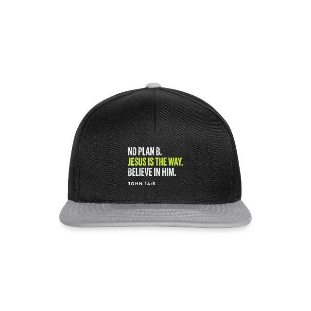 No Plan B – John 14:6 auf Snapback Cap in Schwarz/Grau, Vorderansicht