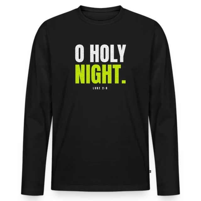 O Holy Night – Luke 2,8 auf Männer Premium Bio Langarmshirt in Schwarz, Vorderansicht