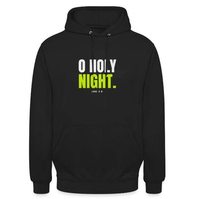 O Holy Night – Luke 2,8 auf Unisex Hoodie in Schwarz, Vorderansicht