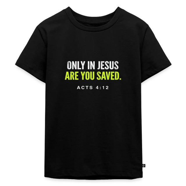 Only in Jesus – Acts 4:12 auf Kinder Premium Bio T-Shirt in Schwarz, Vorderansicht