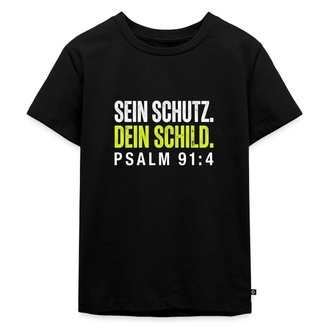 Sein Schutz. Dein Schild. – Psalm 91,4 auf Kinder Premium Bio T-Shirt in Schwarz, Vorderansicht
