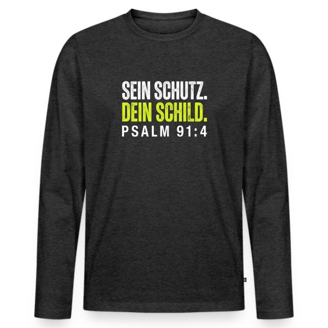 Sein Schutz. Dein Schild. – Psalm 91,4 auf Männer Premium Bio Langarmshirt in Anthrazit meliert, Vorderansicht