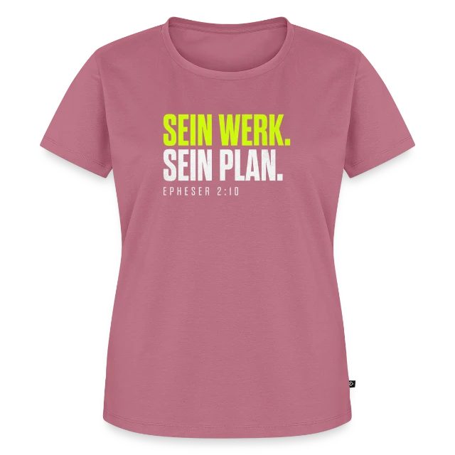 Sein Werk. Sein Plan. – Epheser 2,10 auf Frauen Premium Bio T-Shirt in Mauve, Vorderansicht
