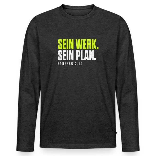 Sein Werk. Sein Plan. – Epheser 2,10 auf Männer Premium Bio Langarmshirt in Anthrazit meliert, Vorderansicht