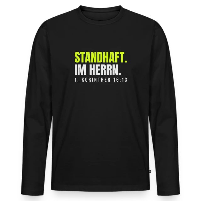 Standhaft im Herrn – 1. Korinther 16,13 auf Männer Premium Bio Langarmshirt in Schwarz, Vorderansicht