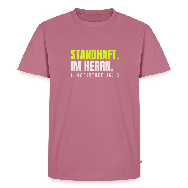 Standhaft im Herrn – 1. Korinther 16,13 auf Männer Premium Bio T-Shirt in Mauve, Vorderansicht
