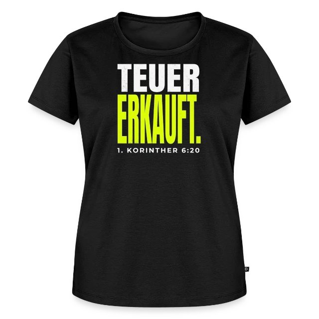 Teuer erkauft – 1. Korinther 6,20 auf Frauen Premium Bio T-Shirt in Schwarz, Vorderansicht