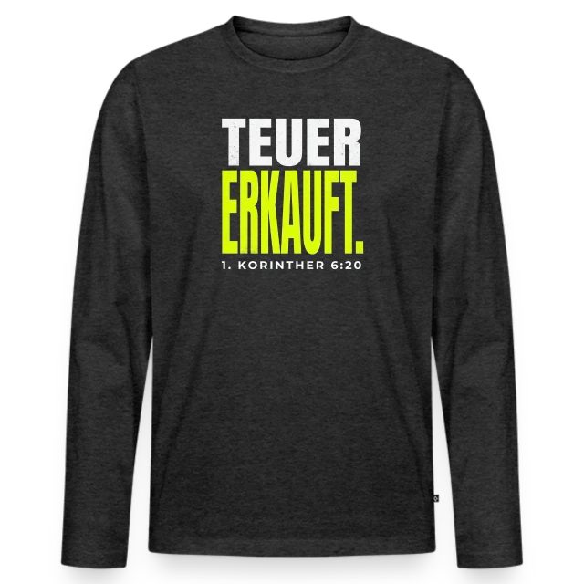 Teuer erkauft – 1. Korinther 6,20 auf Männer Premium Bio Langarmshirt in Anthrazit meliert, Vorderansicht