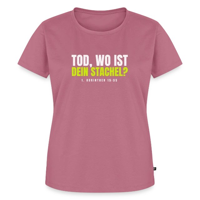 Tod, wo ist dein Stachel? – 1. Korinther 15,55 auf Frauen Premium Bio T-Shirt in Mauve, Vorderansicht