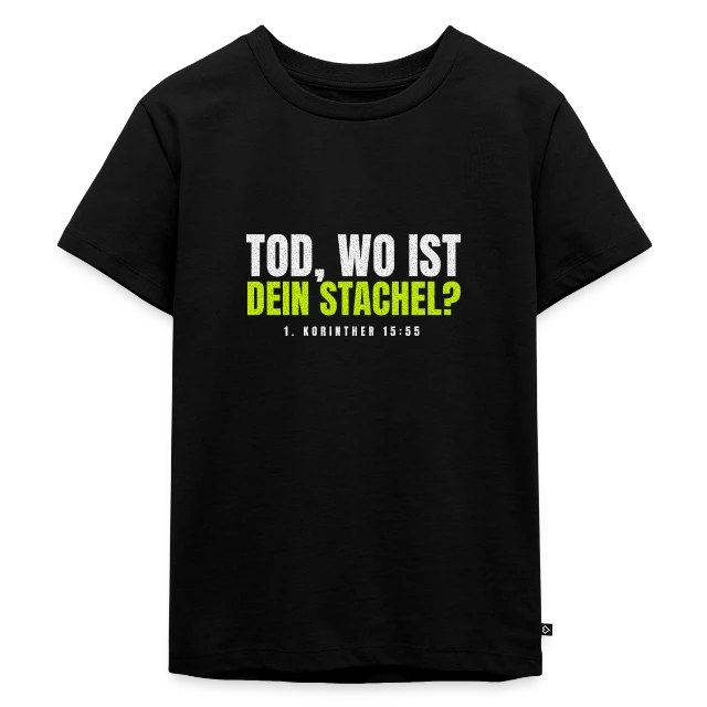 Tod, wo ist dein Stachel? – 1. Korinther 15,55 auf Kinder Premium Bio T-Shirt in Schwarz, Vorderansicht