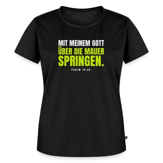Mit meinem Gott über die Mauer – Psalm 18,30 auf Frauen Premium Bio T-Shirt in Schwarz, Vorderansicht