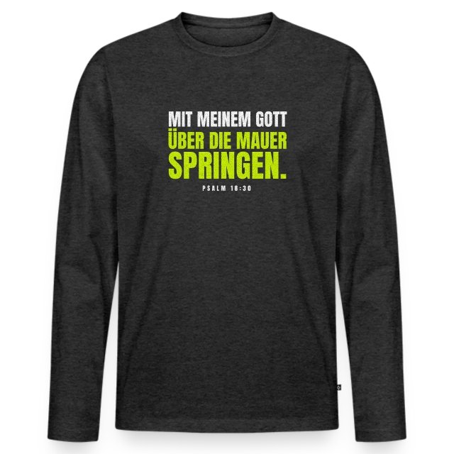 Mit meinem Gott über die Mauer – Psalm 18,30 auf Männer Premium Bio Langarmshirt in Anthrazit meliert, Vorderansicht