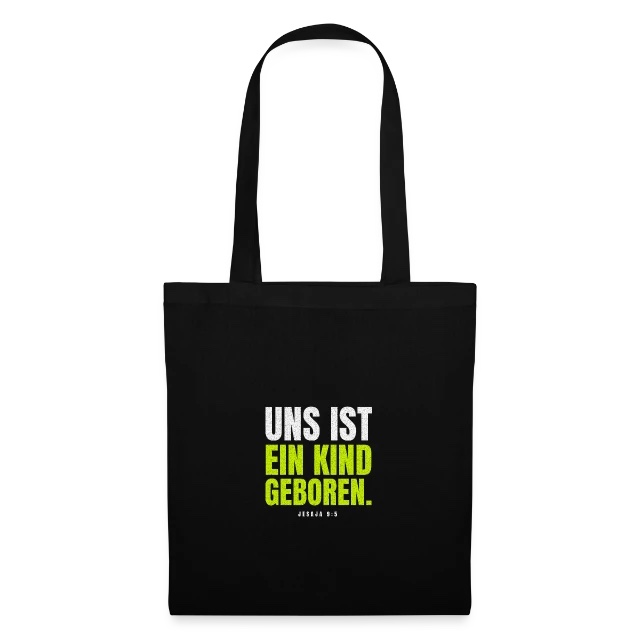 Uns ist ein Kind geboren – Jesaja 9,5 auf Stoffbeutel in Schwarz, Vorderansicht