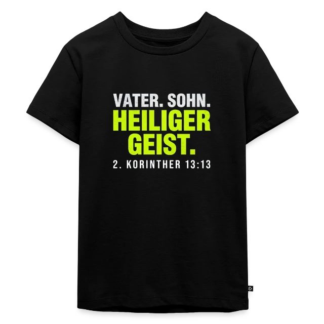 Vater. Sohn. Heiliger Geist. – 2. Korinther 13,13 auf Kinder Premium Bio T-Shirt in Schwarz, Vorderansicht