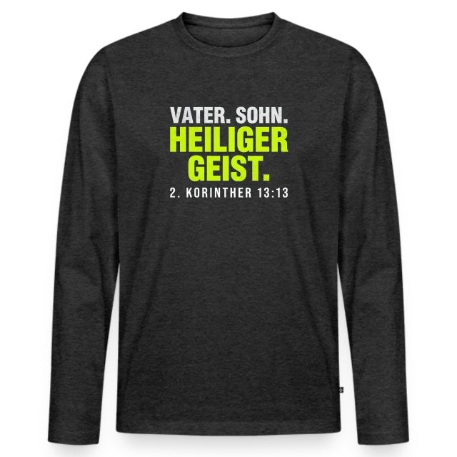 Vater. Sohn. Heiliger Geist. – 2. Korinther 13,13 auf Männer Premium Bio Langarmshirt in Anthrazit meliert, Vorderansicht