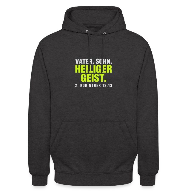 Vater. Sohn. Heiliger Geist. – 2. Korinther 13,13 auf Unisex Hoodie in Anthrazit, Vorderansicht