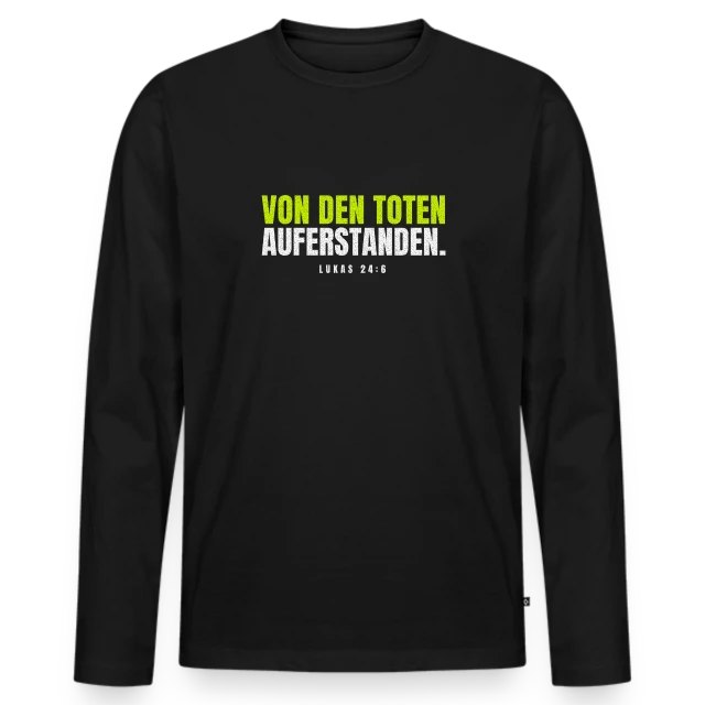 Von den Toten auferstanden. – Lukas 24,6 auf Männer Premium Bio Langarmshirt in Schwarz, Vorderansicht