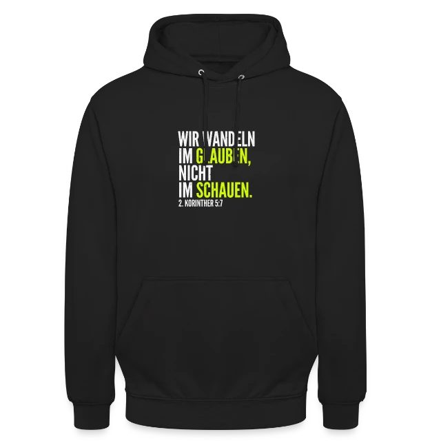 Wir wandeln im Glauben – 2. Korinther 5,7 auf Unisex Hoodie in Schwarz, Vorderansicht
