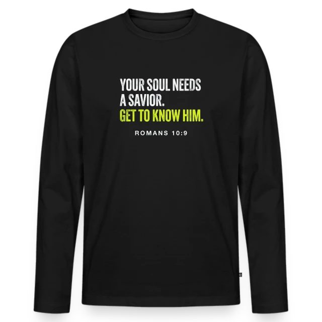 Your Soul Needs a Savior – Romans 10:9 auf Männer Premium Bio Langarmshirt in Schwarz, Vorderansicht