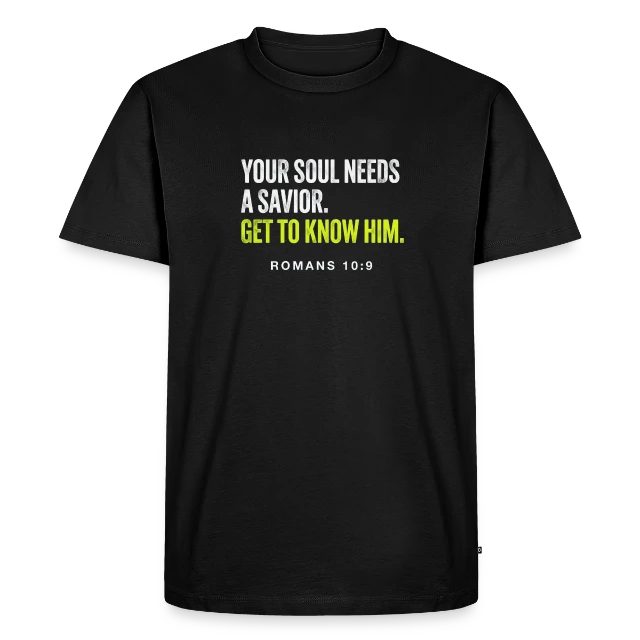 Your Soul Needs a Savior – Romans 10:9 auf Männer Premium Bio T-Shirt in Schwarz, Vorderansicht