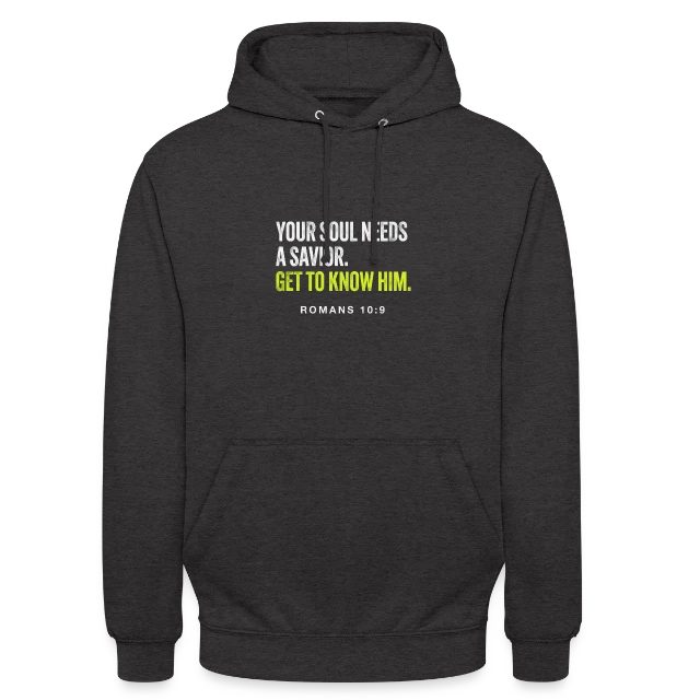 Your Soul Needs a Savior – Romans 10:9 auf Unisex Hoodie in Anthrazit, Vorderansicht