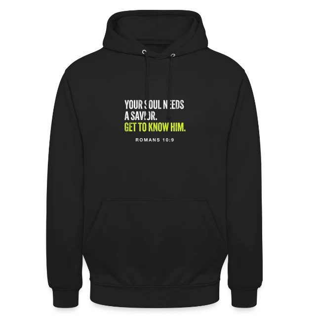 Your Soul Needs a Savior – Romans 10:9 auf Unisex Hoodie in Schwarz, Vorderansicht