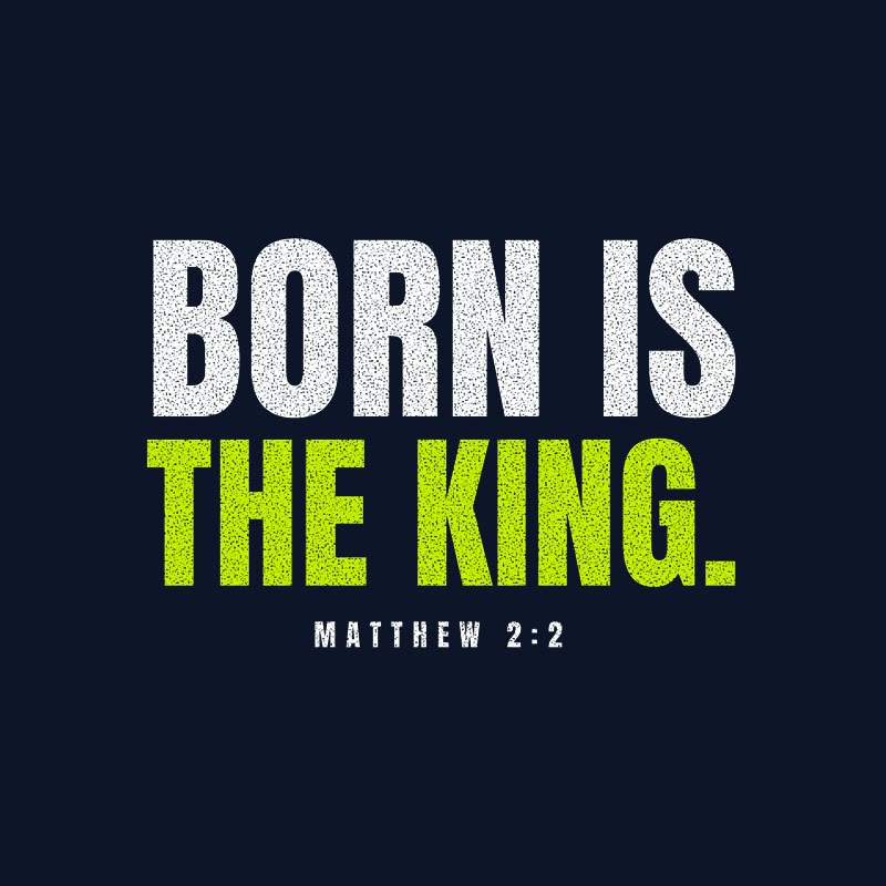 Typografisches Motiv BORN IS THE KING. in Lime und Weiß mit der Stellenangabe Matthew 2,2