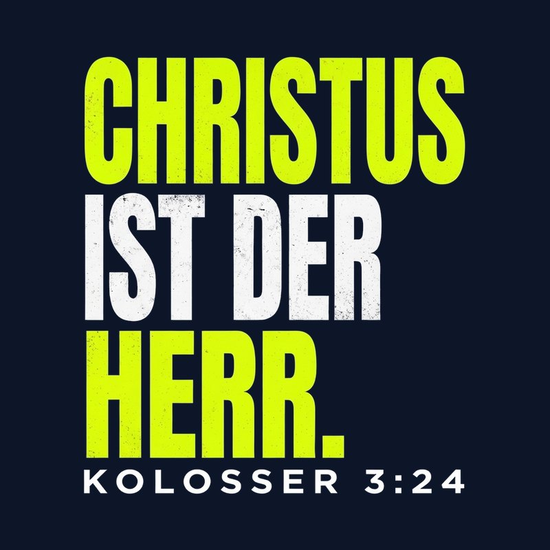 Typografisches Motiv CHRISTUS IST DER HERR. in Lime und Weiß mit der Stellenangabe Kolosser 3,24