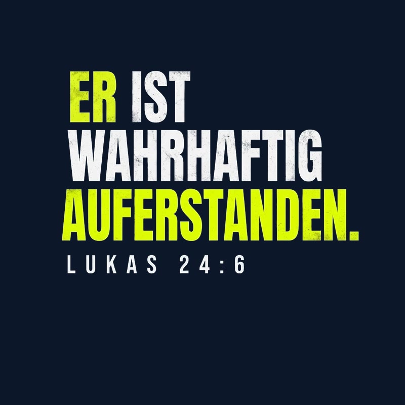 Typografischer Motiventwurf ER IST WAHRHAFTIG AUFERSTANDEN. in Lime und Weiß mit der Stellenangabe Lukas 24,6