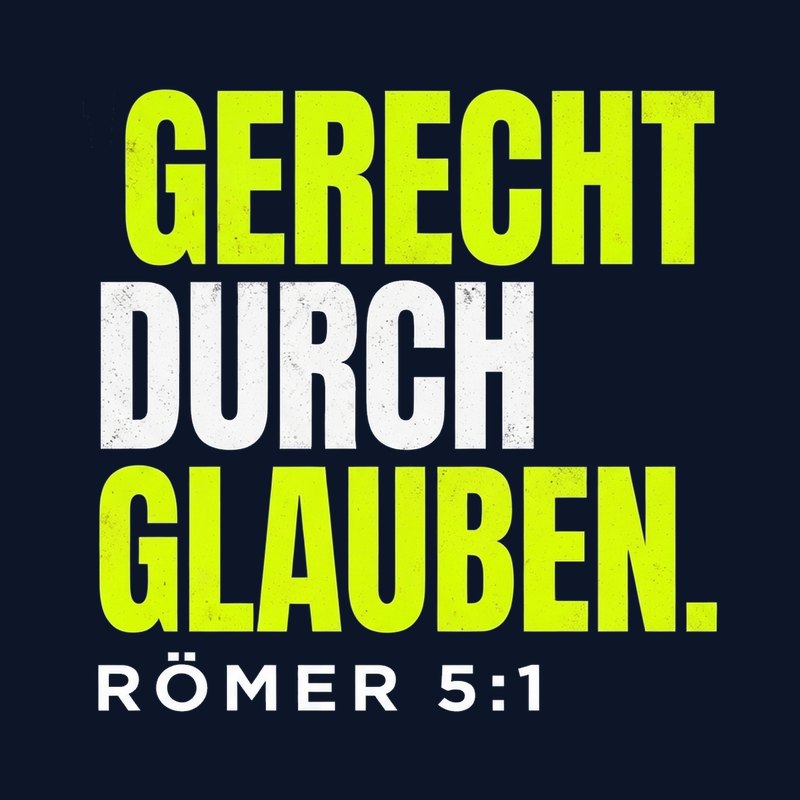 Typografisches Motiv GERECHT DURCH GLAUBEN. in Lime und Weiß mit der Stellenangabe Römer 5,1