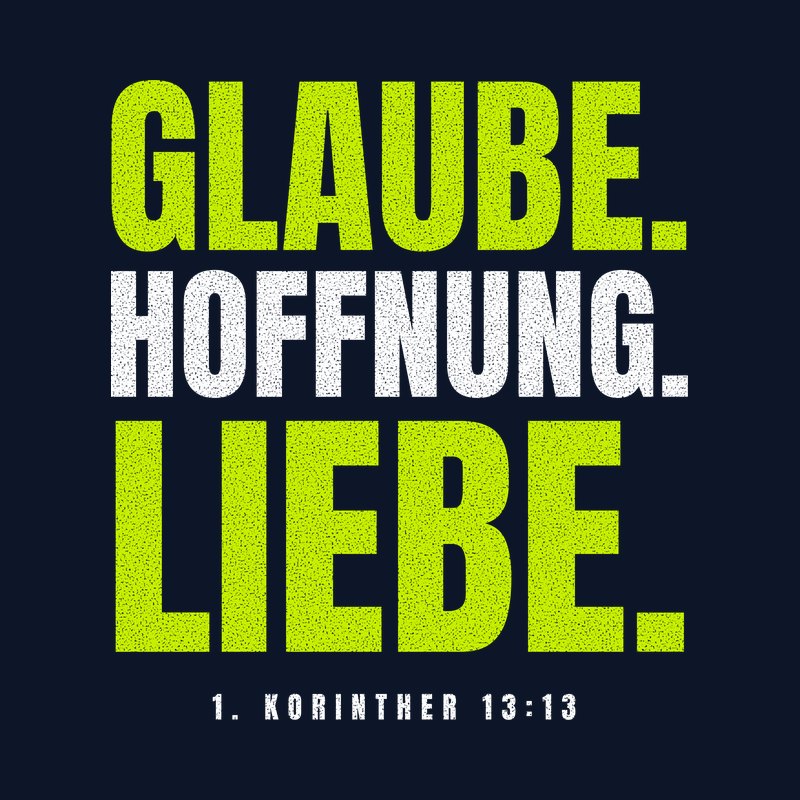 Typografisches Motiv GLAUBE. HOFFNUNG. LIEBE. in Lime und Weiß mit der Stellenangabe 1. Korinther 13,13