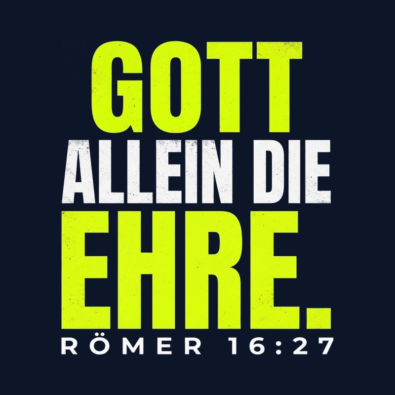 Typografisches Motiv GOTT ALLEIN DIE EHRE. in Lime und Weiß mit der Stellenangabe Römer 16,27