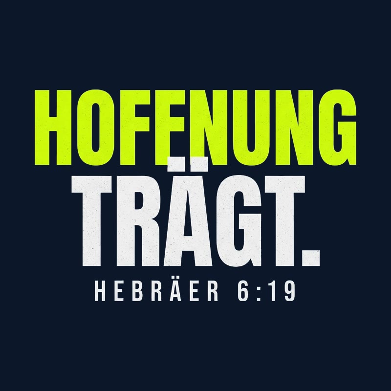 Typografischer Motiventwurf HOFFNUNG TRÄGT. in Lime und Weiß mit der Stellenangabe Hebräer 6,19