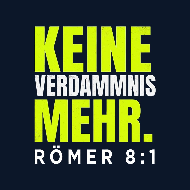 Typografischer Motiventwurf KEINE VERDAMMNIS MEHR. in Lime und Weiß mit der Stellenangabe Römer 8,1