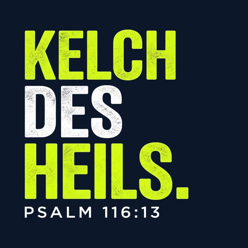 Typografischer Motiventwurf KELCH DES HEILS. in Lime und Weiß mit der Stellenangabe Psalm 116,13