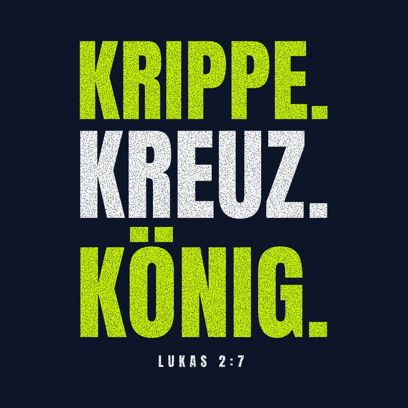 Typografisches Motiv KRIPPE. KREUZ. KÖNIG. in Lime und Weiß mit der Stellenangabe Lukas 2,7