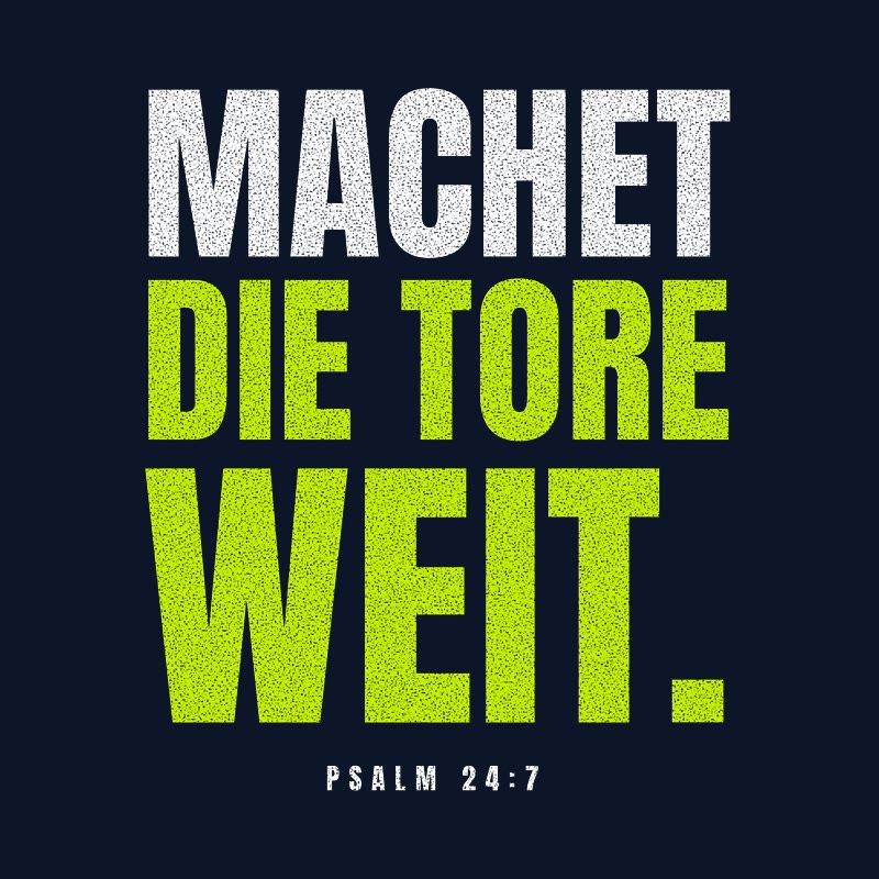 Typografisches Motiv MACHET DIE TORE WEIT. in Lime und Weiß mit der Stellenangabe Psalm 24,7