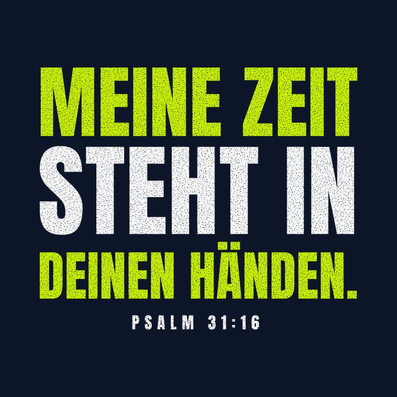 Typografisches Motiv MEINE ZEIT STEHT IN DEINEN HÄNDEN. in Lime und Weiß mit der Stellenangabe Psalm 31,16
