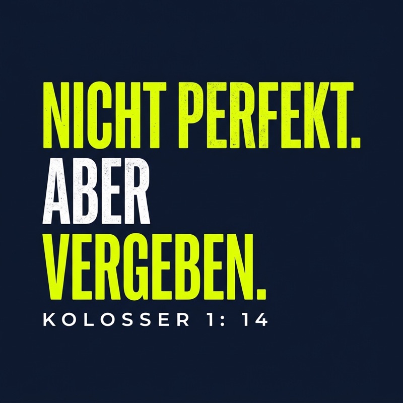 Motiventwurf NICHT PERFEKT. ABER VERGEBEN.