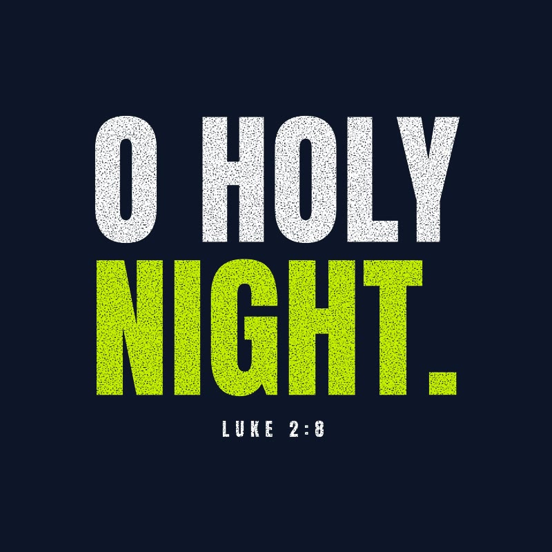 Typografisches Motiv O HOLY NIGHT. in Lime und Weiß mit der Stellenangabe Luke 2,8