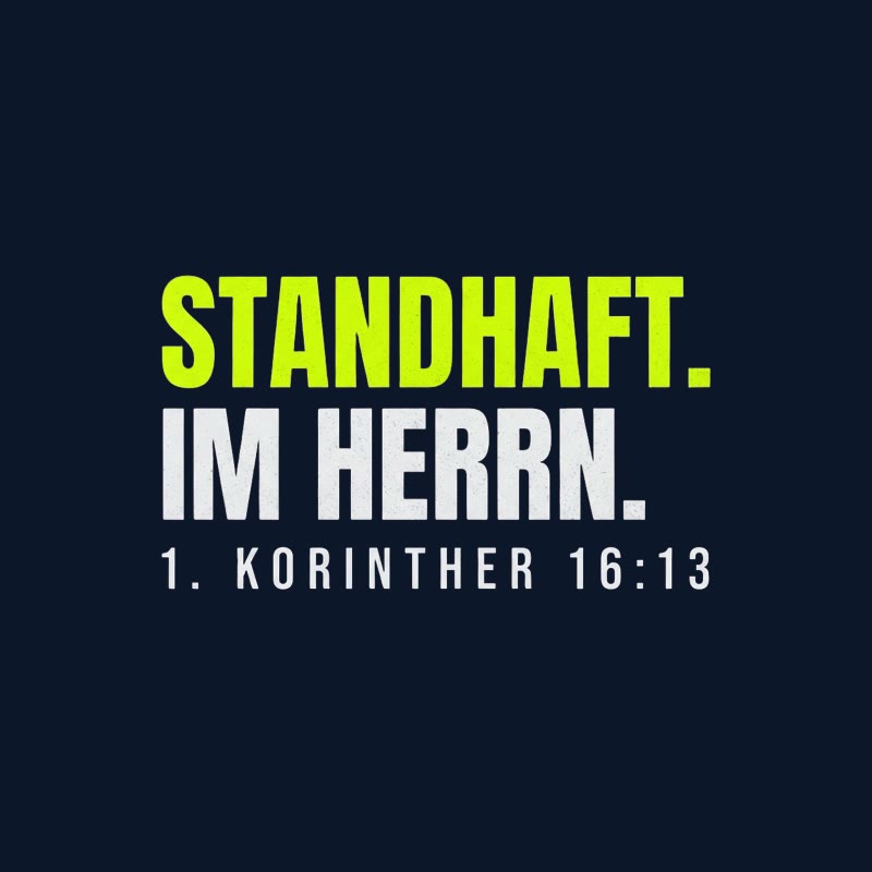 Typografischer Motiventwurf STANDHAFT. IM HERRN. in Lime und Weiß mit der Stellenangabe 1. Korinther 16,13